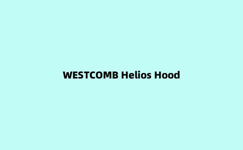 WESTCOMB Helios Hoody超轻薄冲锋衣户外测试